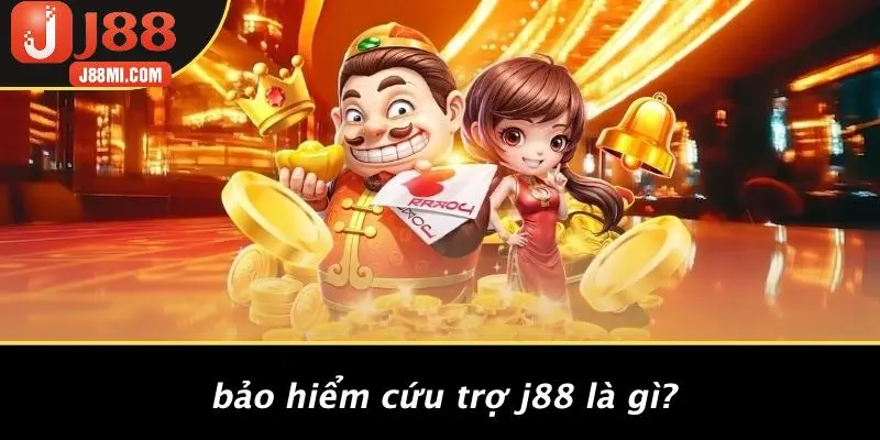 Bảo Hiểm Cứu Trợ J88 Là Gì?