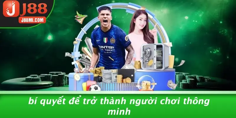 Bí Quyết Để Trở Thành Người Chơi Thông Minh