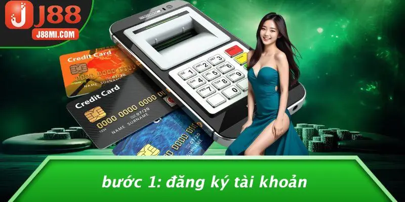 Bước 1: Đăng Ký Tài Khoản