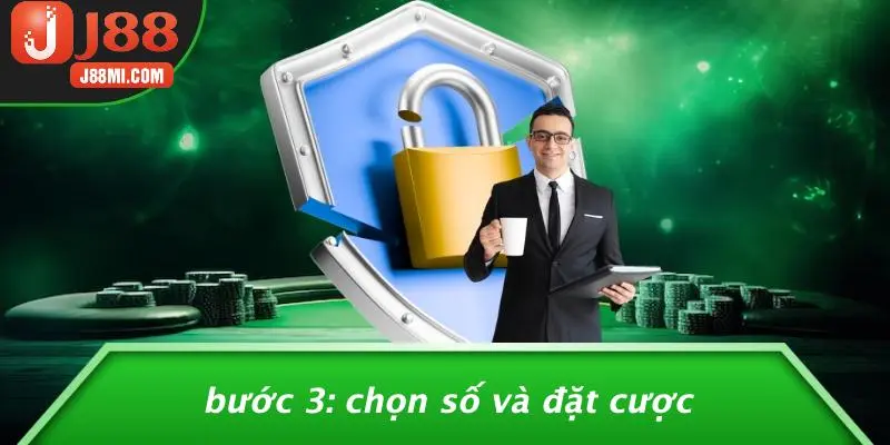 Bước 3: Chọn Số Và Đặt Cược