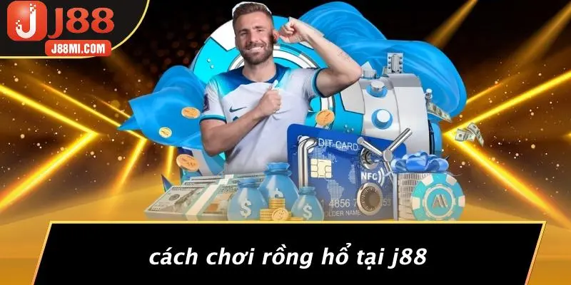 Cách Chơi Rồng Hổ Tại J88