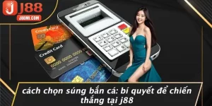 CÁCH CHỌN SÚNG BẮN CÁ