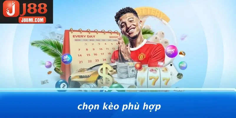 Chọn Kèo Phù Hợp