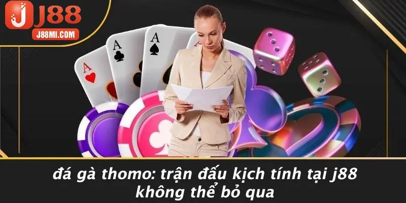 ĐÁ GÀ THOMO