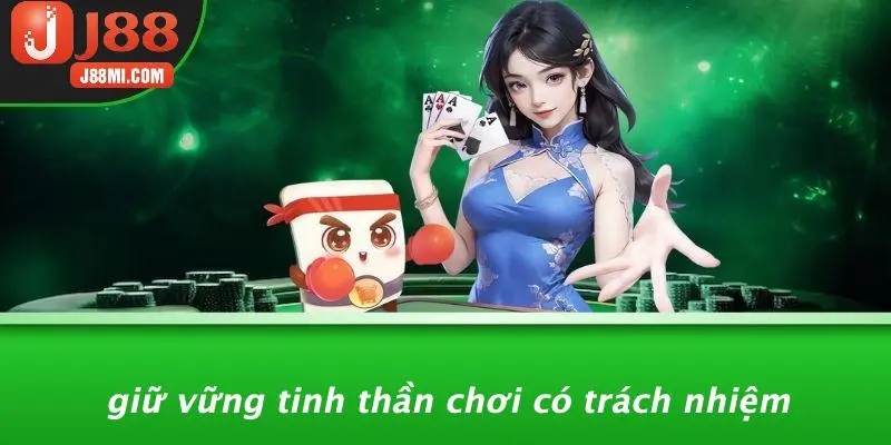 Giữ Vững Tinh Thần Chơi Có Trách Nhiệm