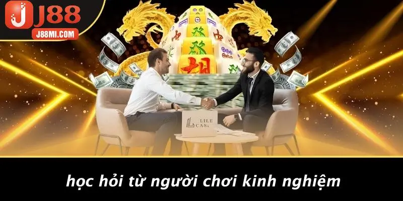 Học Hỏi Từ Người Chơi Kinh Nghiệm