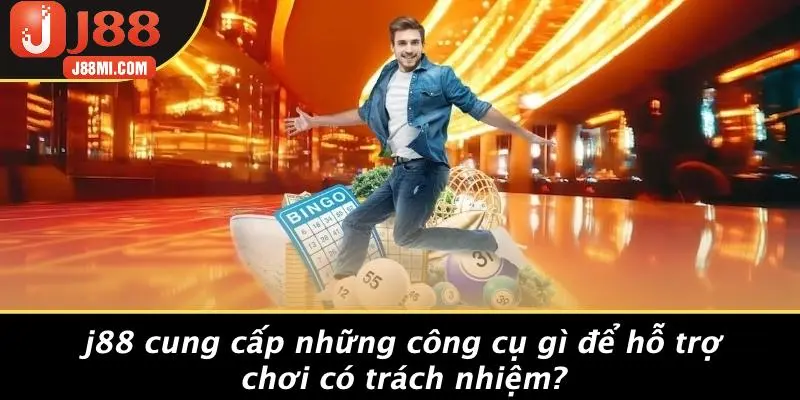 J88 Cung Cấp Những Công Cụ Gì Để Hỗ Trợ Chơi Có Trách Nhiệm?