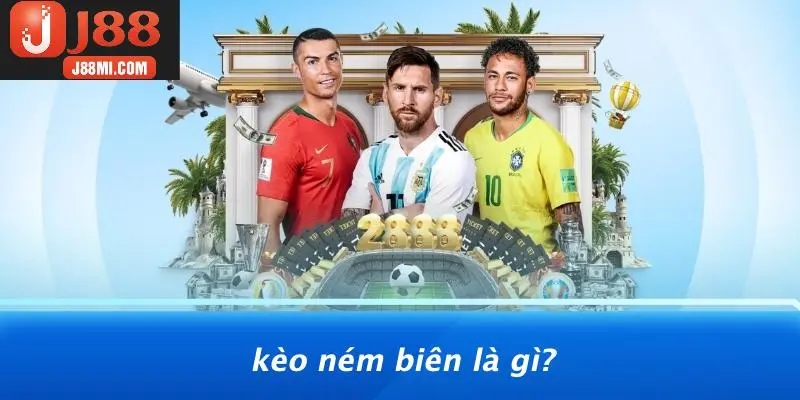 Kèo Ném Biên Là Gì?