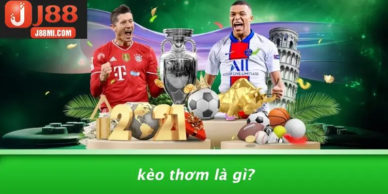 Kèo Thơm Là Gì?
