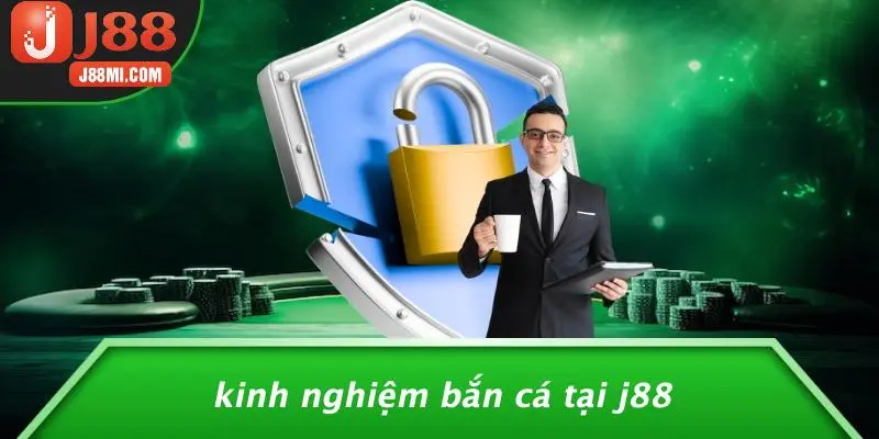 Kinh Nghiệm Bắn Cá Tại J88