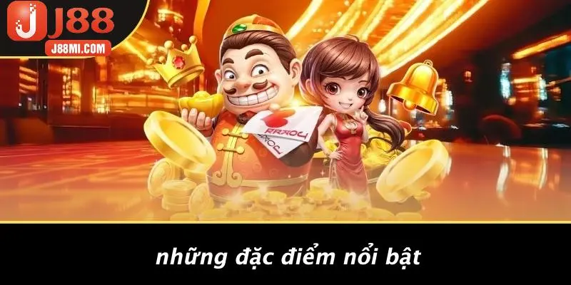 Những Đặc Điểm Nổi Bật
