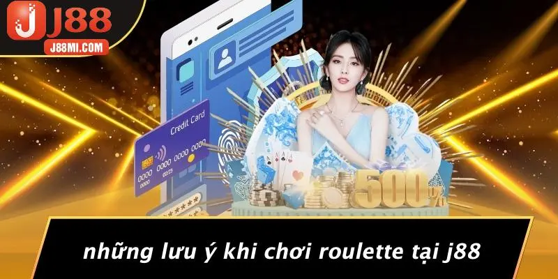 Những Lưu Ý Khi Chơi Roulette Tại J88