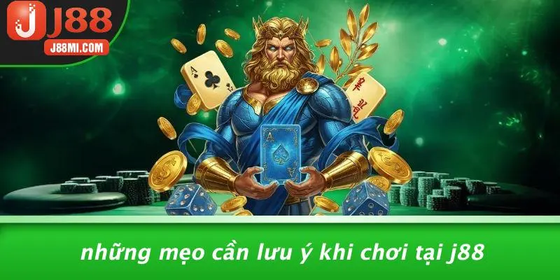 Những Mẹo Cần Lưu Ý Khi Chơi Tại J88