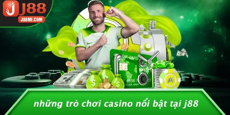 Những Trò Chơi Casino Nổi Bật Tại J88