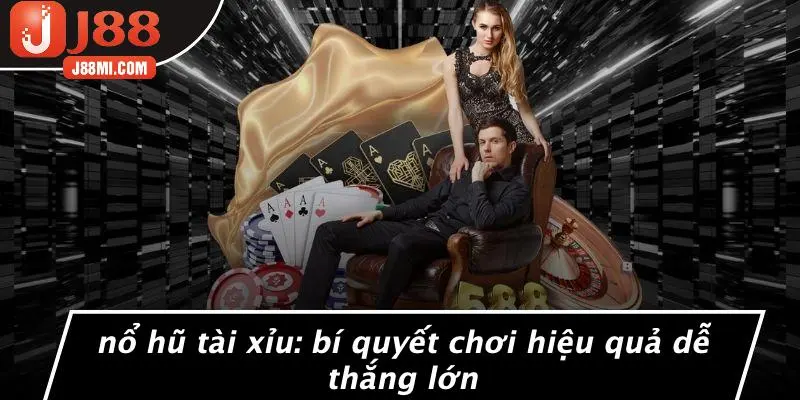 NỔ HŨ TÀI XỈU