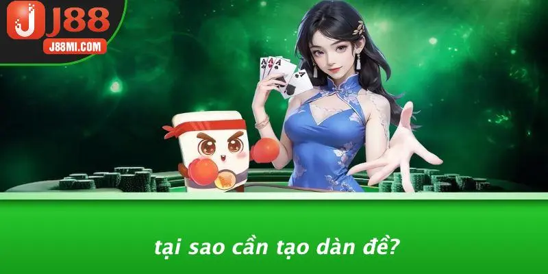 Tại Sao Cần Tạo Dàn Đề?