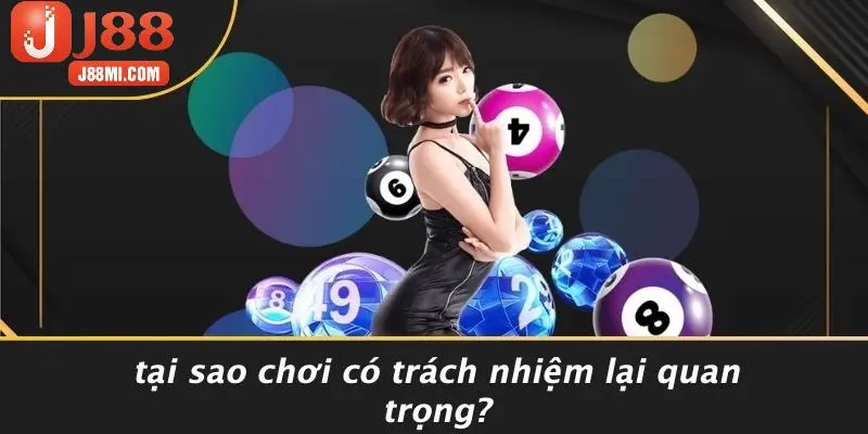 Tại Sao Chơi Có Trách Nhiệm Lại Quan Trọng?