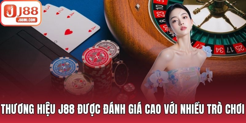 Thương hiệu J88 được đánh giá cao với nhiều trò chơi
